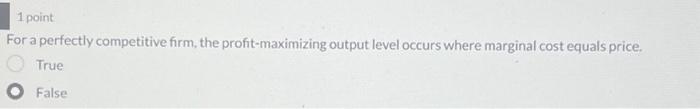 Solved 1 point For a perfectly competitive firm, the | Chegg.com