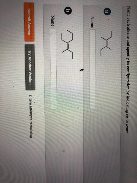 Solved Name Each Alkene And Specify Its Configuration By | Chegg.com