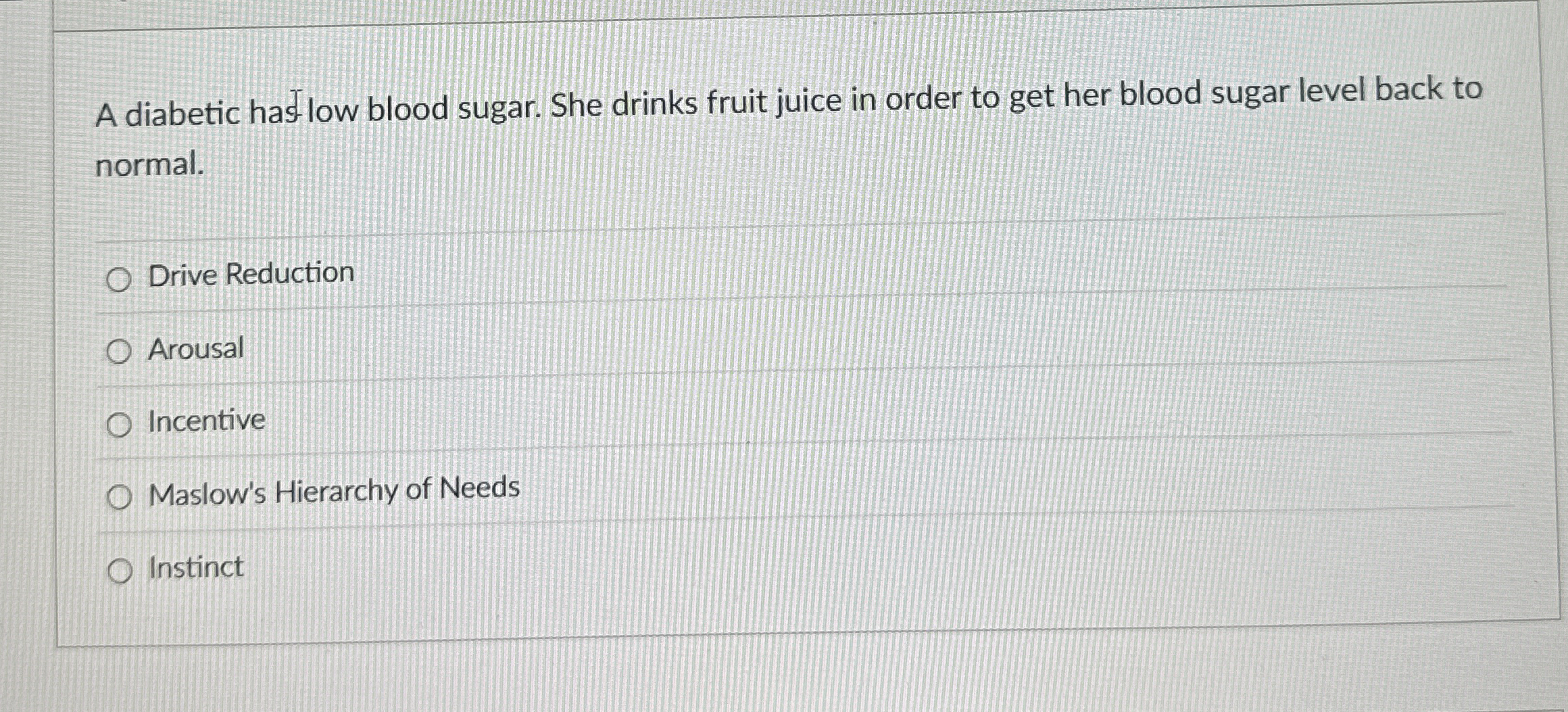 Solved A diabetic has low blood sugar. She drinks fruit