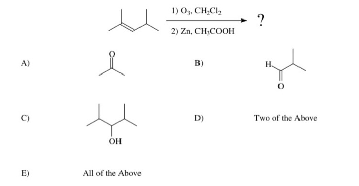 Solved 1 O3 Ch2cl2 2 Zn Ch3cooh A I B H C D Two Of