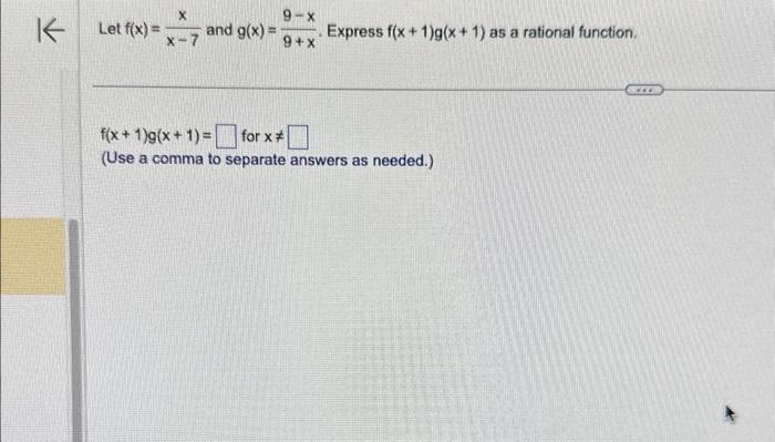 Solved Let F X X−7x And G X 9 X9−x Express F X 1 G X 1