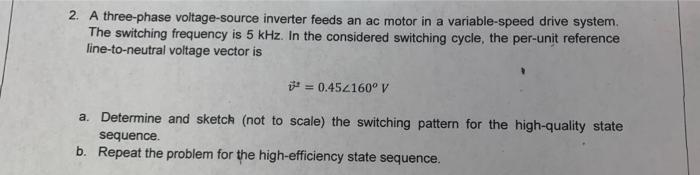 Solved 2. A three-phase voltage-source inverter feeds an ac | Chegg.com