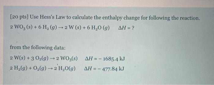 Solved [20 pts] Use Hess's Law to calculate the enthalpy | Chegg.com