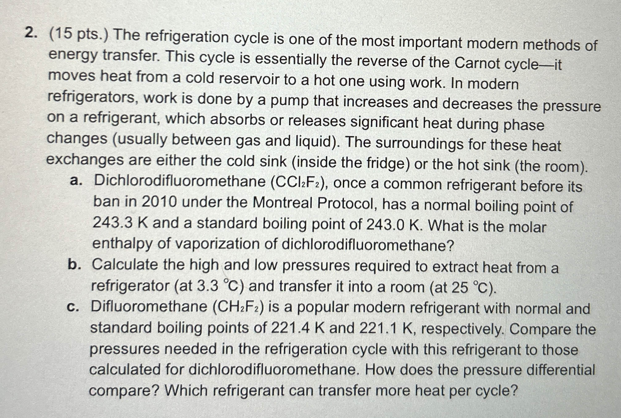 (15 ﻿pts.) ﻿The refrigeration cycle is one of the