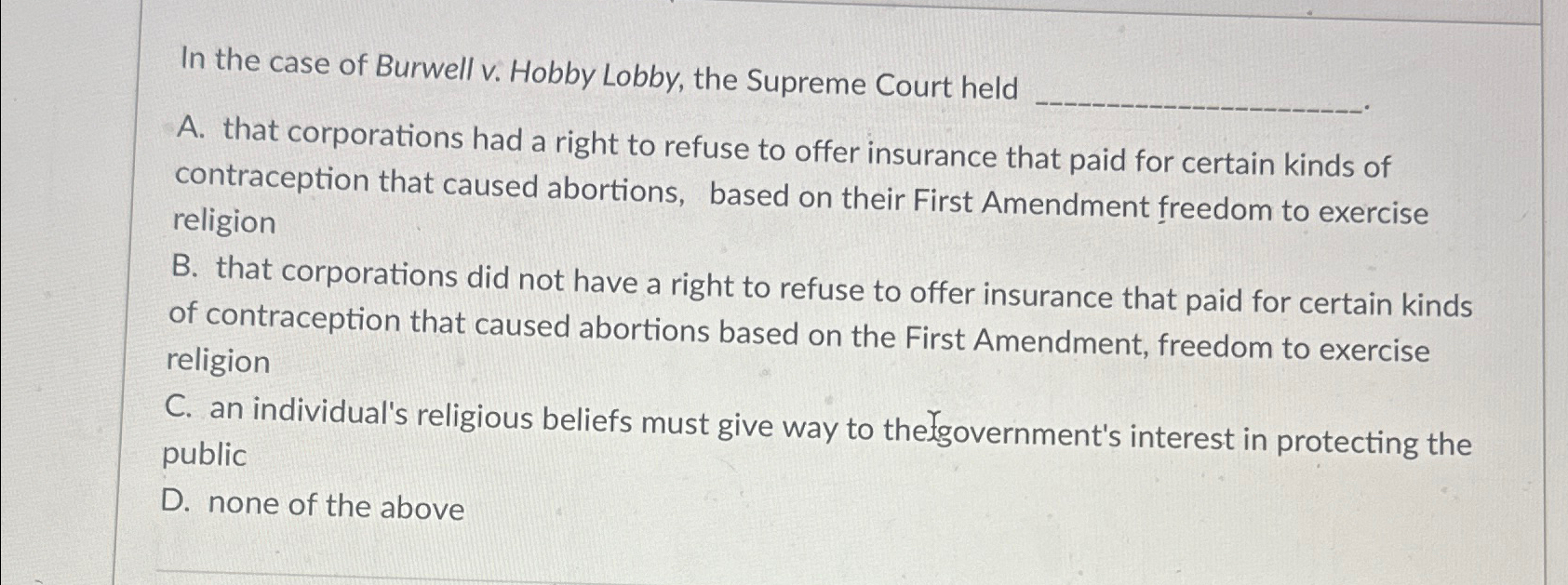 Solved In the case of Burwell v. ﻿Hobby Lobby, the Supreme