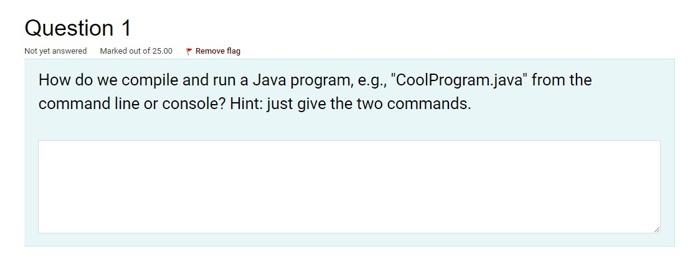 Solved How do we compile and run a Java program, e.g., | Chegg.com