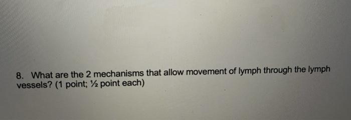 Solved 8. What are the 2 mechanisms that allow movement of | Chegg.com