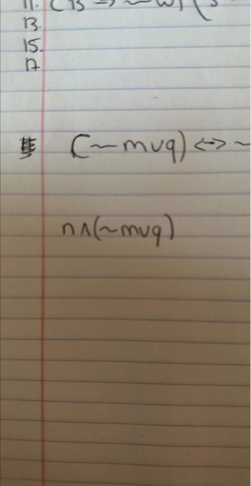 Solved B. 15. I 拝 (∼m∨q)↔∼ N∧(∼mvq) | Chegg.com