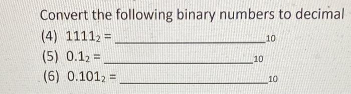 Solved Convert the following binary numbers to decima (4) | Chegg.com