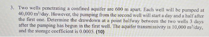 Solved 3. Two wells penetrating a confined aquifer are 600 m | Chegg.com
