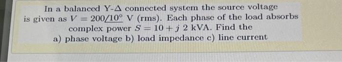 Solved In a balanced Y-A connected system the source voltage | Chegg.com