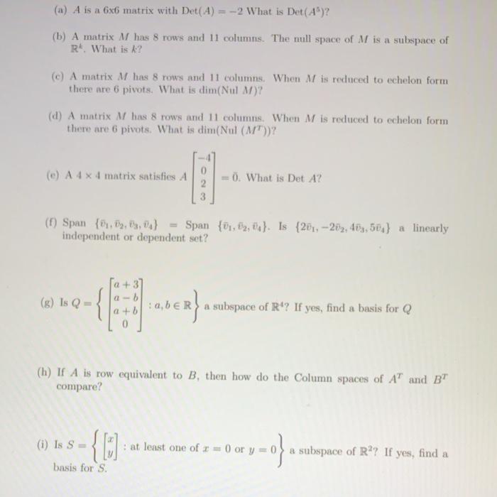 Solved (a) A is a 6x6 matrix with Det(A) = -2 What is | Chegg.com
