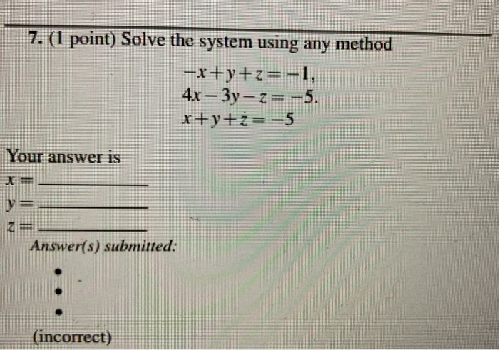Solved 7. (1 point) Solve the system using any method | Chegg.com