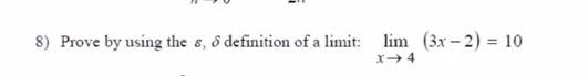 Solved 8) Prove by using the ε,δ definition of a limit: | Chegg.com