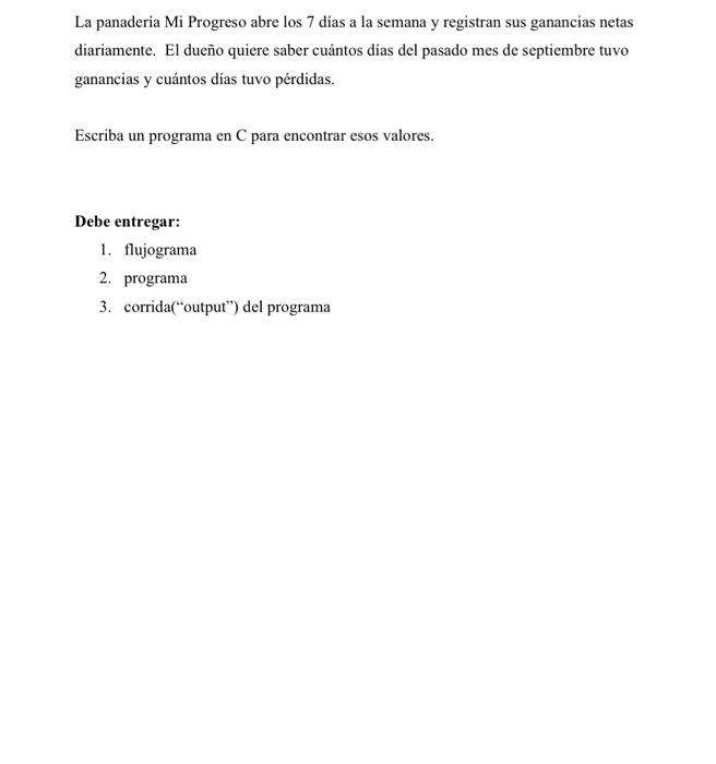 La panadería Mi Progreso abre los 7 dias a la semana y registran sus ganancias netas diariamente. El dueño quiere saber cuánt