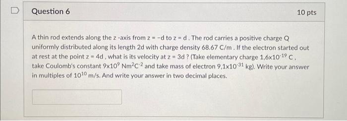 Solved A thin rod extends along the z-axis from z=−d to z=d. | Chegg.com