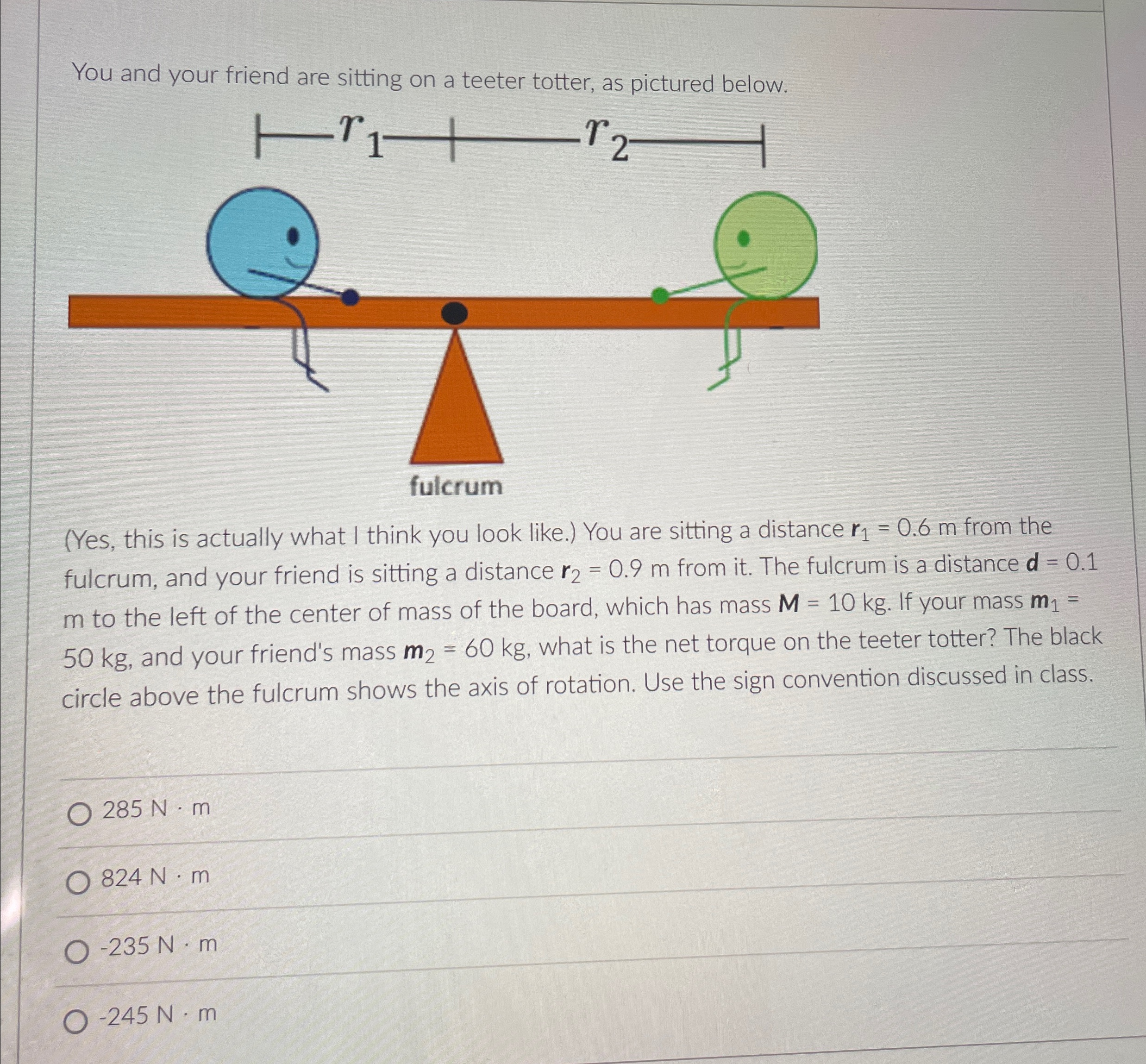 Solved You and your friend are sitting on a teeter totter, | Chegg.com