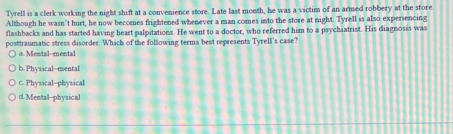 Solved Tyrell is a clerk working the night shift at a | Chegg.com