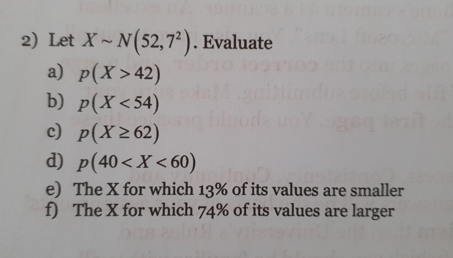 Solved 2 Let X N 52 72 . Evaluate a p x 42 b p X Chegg