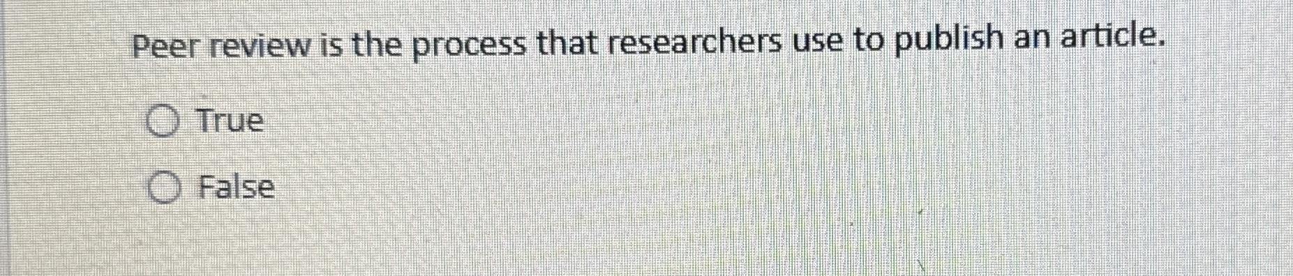 Peer review is the process that researchers use to | Chegg.com