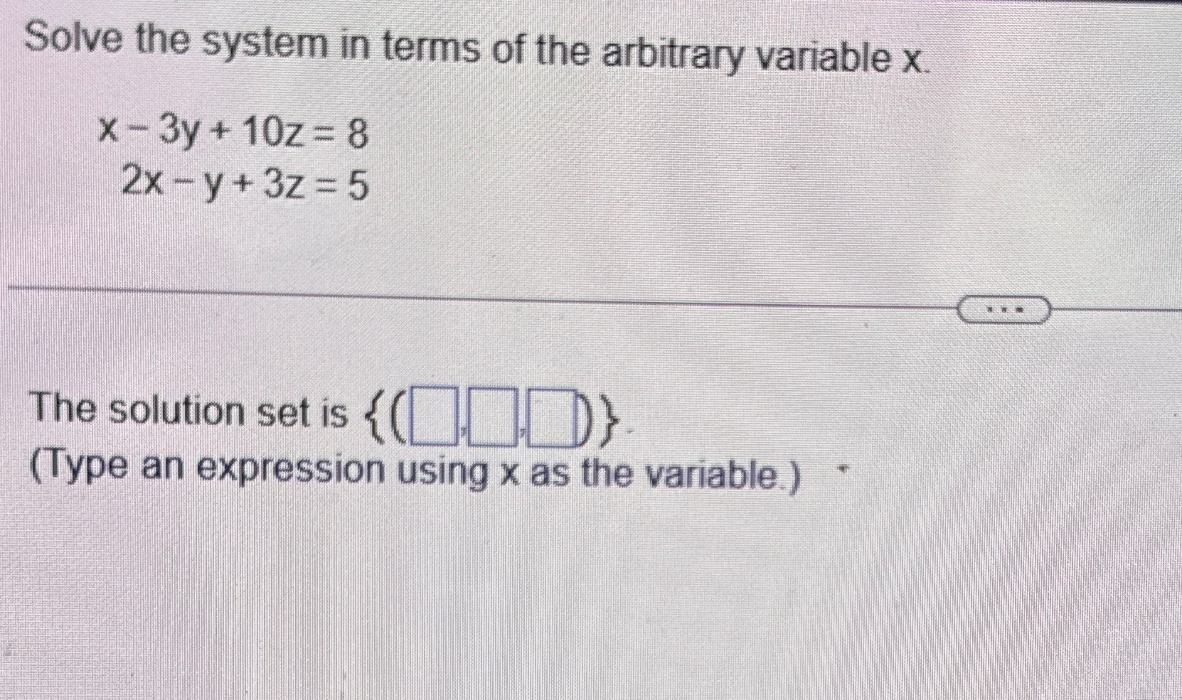 Solved Solve the system in terms of the arbitrary variable | Chegg.com