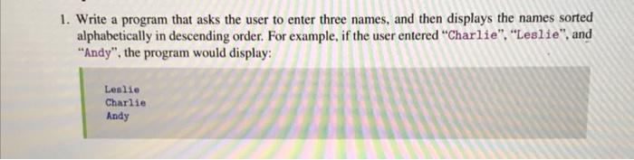 Solved 1. Write a program that asks the user to enter three | Chegg.com