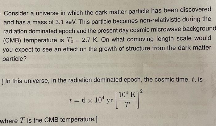 Solved Consider a universe in which the dark matter particle | Chegg.com