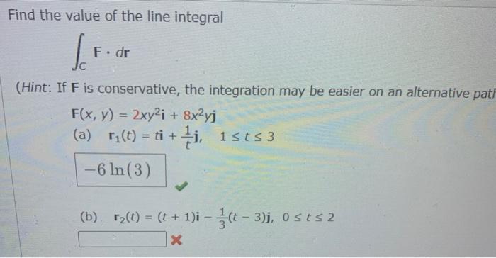 Solved Find the value of the line integral F. dr (Hint: If F | Chegg.com