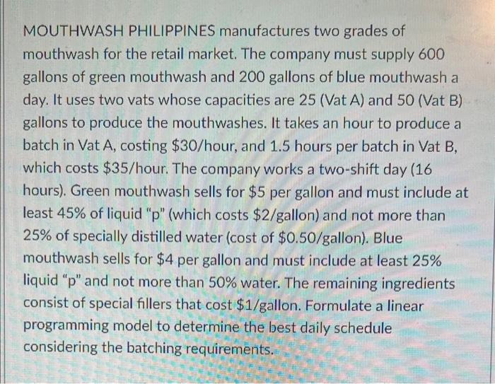 Solved MOUTHWASH PHILIPPINES manufactures two grades of