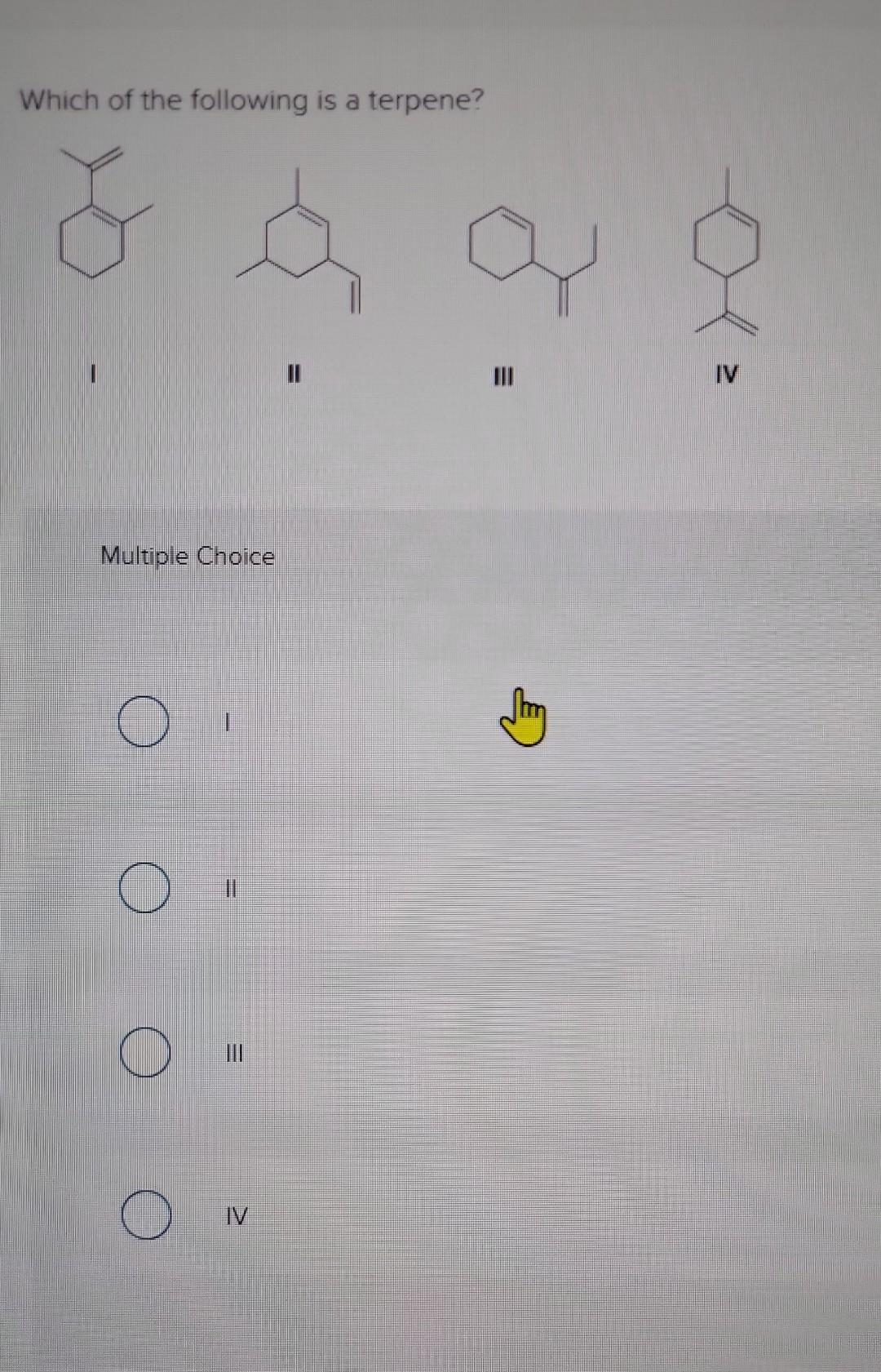 solved-which-of-the-following-is-a-terpene-i-ii-iii-iv-chegg