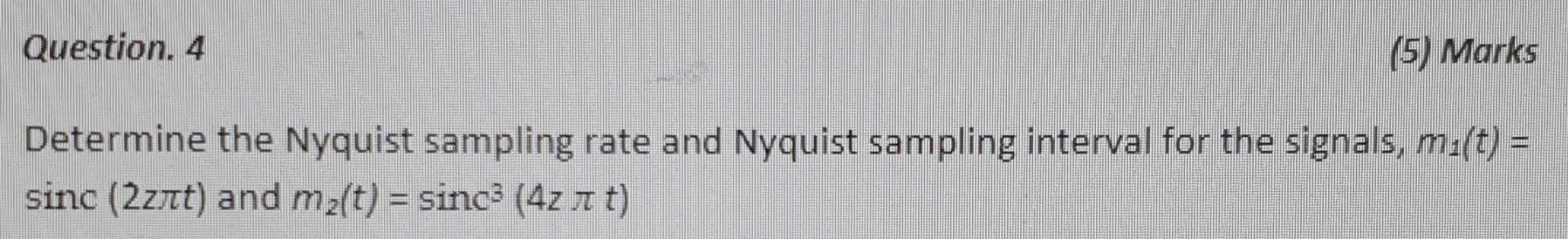 Solved Question. 4 (5) Marks Determine the Nyquist sampling | Chegg.com