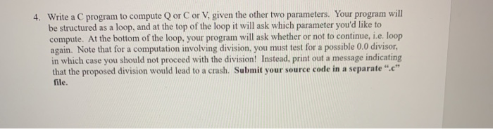 Solved 4. Write a C program to compute Q or Cor V, given the | Chegg.com