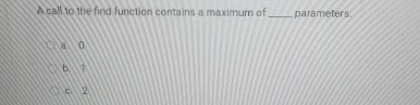 Solved A call to the find function contains a maximum of | Chegg.com