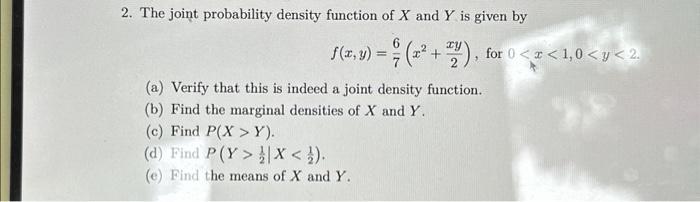 Solved 2. The joint probability density function of X and Y | Chegg.com