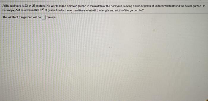 Solved Arif's backyard is 23 by 26 meters. He wants to put a | Chegg.com