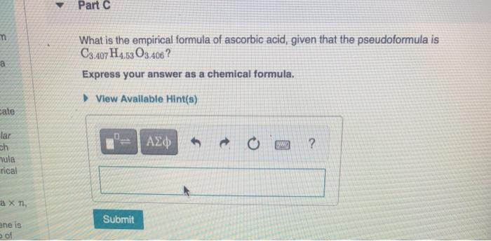 Solved Part N What Is The Empirical Formula Of Ascorbic A&hellip;