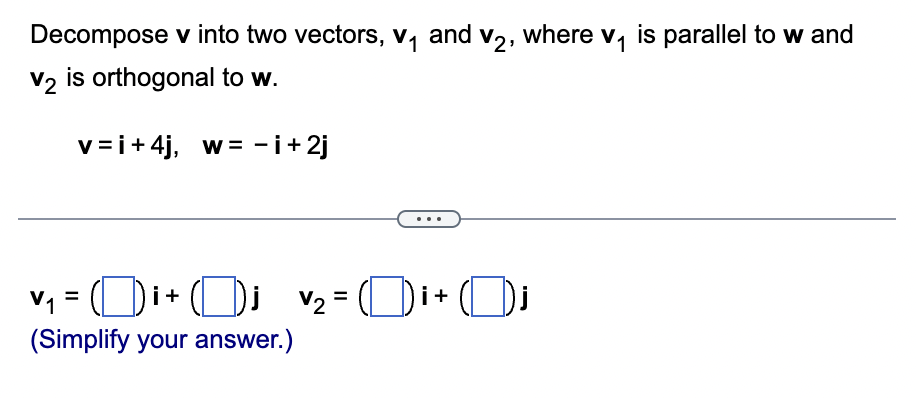 Solved Decompose v ﻿into two vectors, v1 ﻿and v2, ﻿where v1 | Chegg.com