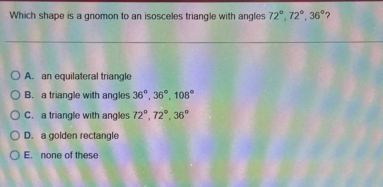 Solved Which shape is a gnomon to an isosceles triangle with | Chegg.com