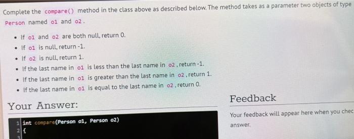 Solved Complete the compare() method in the class above as | Chegg.com
