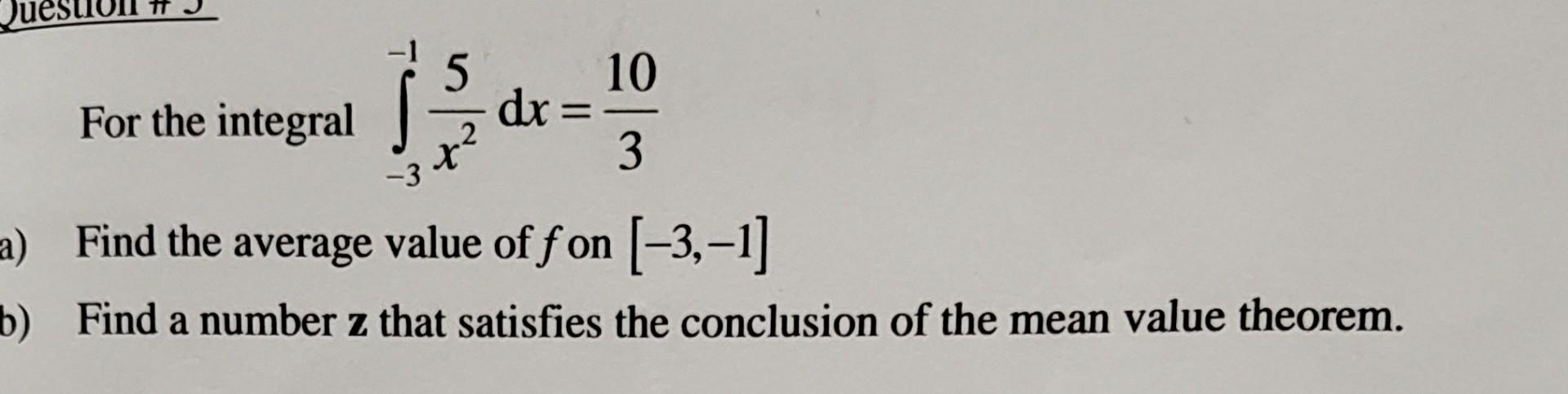 Solved For the integral ∫−3−1x25dx=310 Find the average | Chegg.com