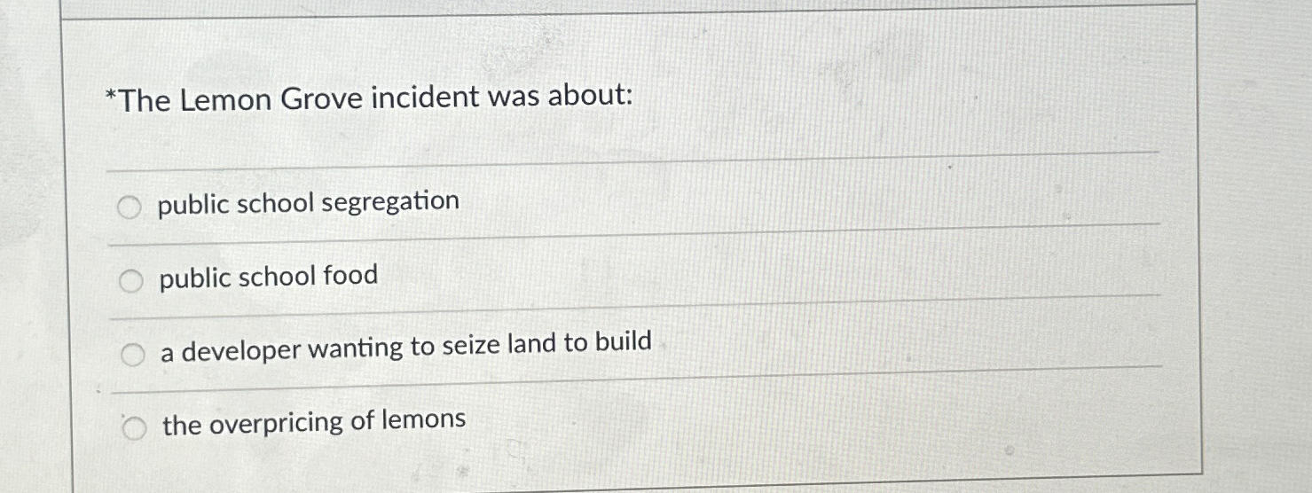 Solved *The Lemon Grove incident was aboutpublic school