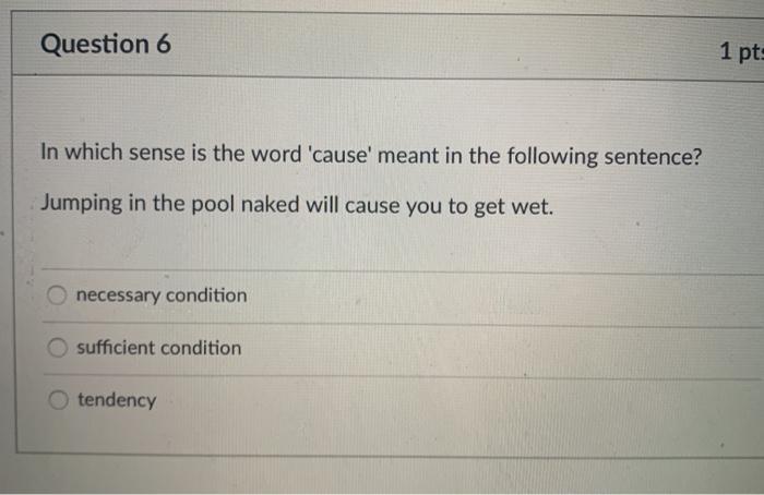 Solved Question 6 1 Pt In Which Sense Is The Word cause Chegg
