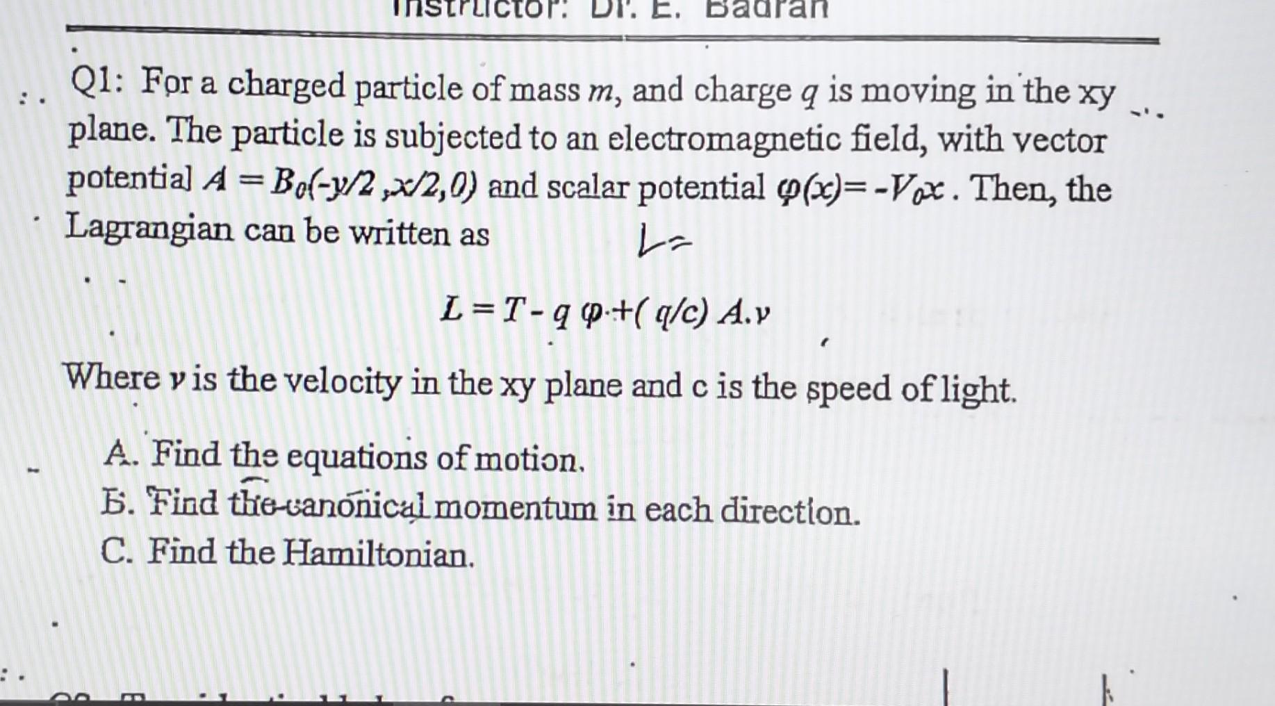 Solved Q1: For A Charged Particle Of Mass M, And Charge Q Is | Chegg.com