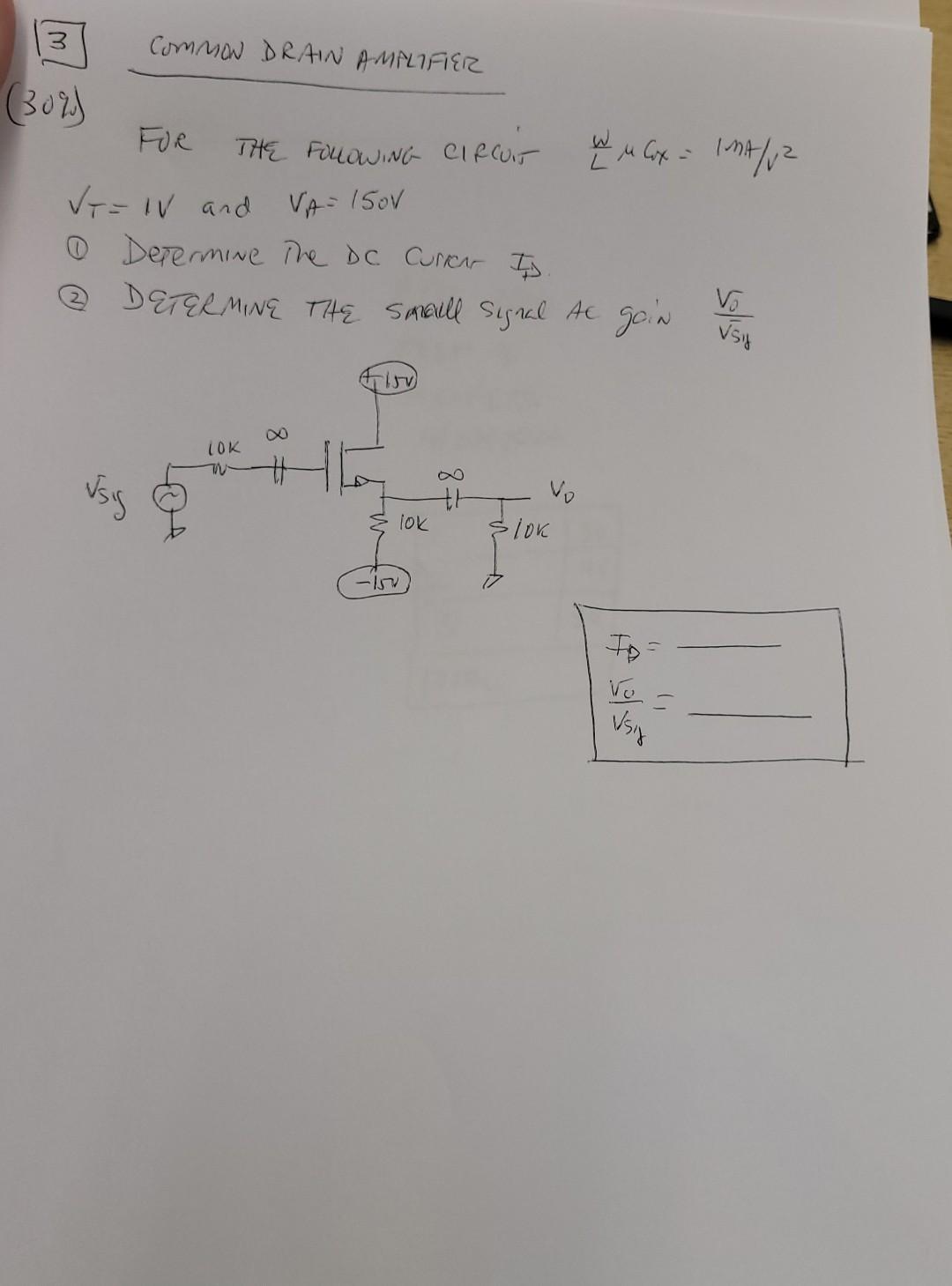 Solved Common DRAIN AMPLIFIER (302) ) FOR THE FOLLOWING | Chegg.com
