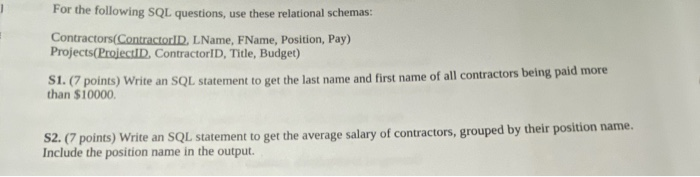 Solved For the following SQL questions, use these relational | Chegg.com