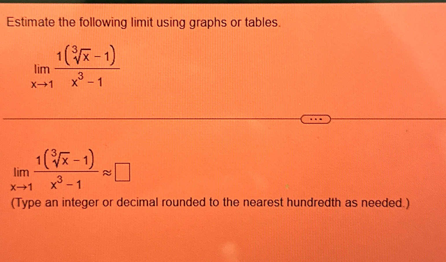 Solved Estimate the following limit using graphs or | Chegg.com