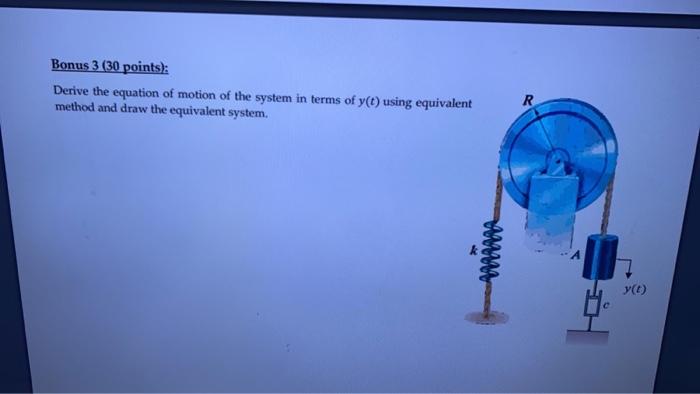 Solved Bonus 3 (30 points): Derive the equation of motion of | Chegg.com