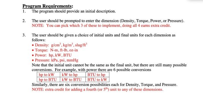 2. The user should be prompted to enter the dimension (Density, Torque, Power, or Pressure). NOTE: You can pick which 3 of th