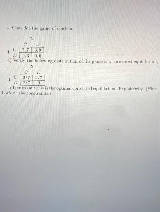 Solved 4. Consider the game of chicken, 1 2 C D C 7.7 3.9 D | Chegg.com