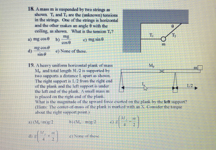 SOLVED: Consider a mass hanging from a combination of one thin string  (top-left) and two thick strings in the configuration shown in the figure.  Assuming that the thin rope will break when